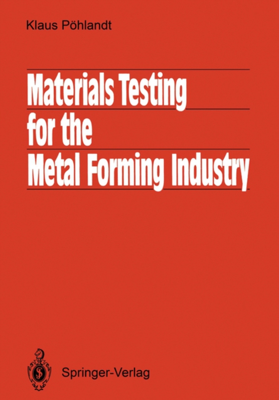 Materials Testing for the Metal Forming Industry (e-bog) af Pohlandt, Klaus