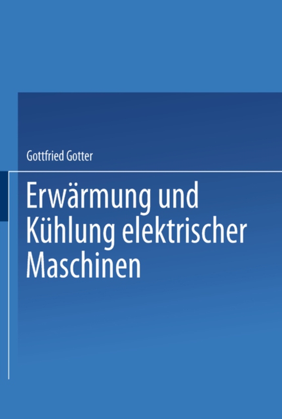 Erwärmung und Kühlung elektrischer Maschinen (e-bog) af Gotter, Gottfried