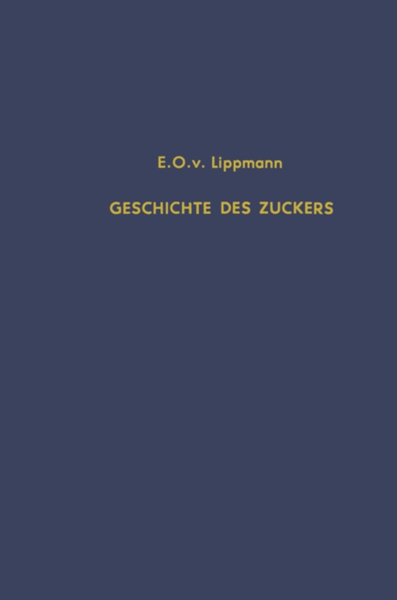 Geschichte des Zuckers (e-bog) af Lippmann, Edmund O. von