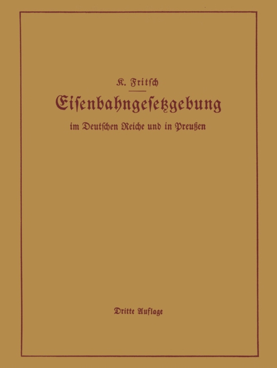 Handbuch der Eisenbahngesetzgebung im Deutschen Reiche und in Preußen (e-bog) af Fritsch, K.