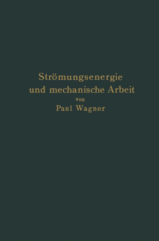 Strömungsenergie und mechanische Arbeit (e-bog) af Wagner, Paul