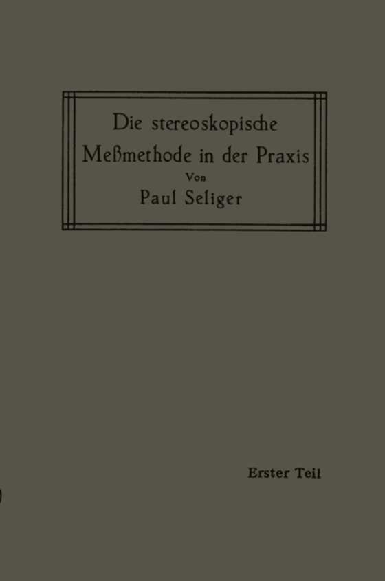 Die stereoskopische Meßmethode in der Praxis (e-bog) af Seliger, Paul