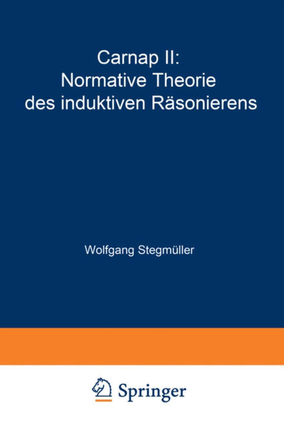 Carnap II: Normative Theorie des induktiven Räsonierens (e-bog) af Stegmuller, Wolfgang