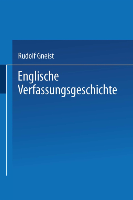 Englische Verfassungsgeschichte (e-bog) af Gneist, Rudolf