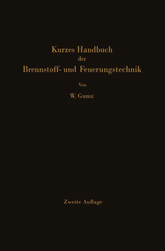 Kurzes Handbuch der Brennstoff- und Feuerungstechnik (e-bog) af Gumz, Wilhelm