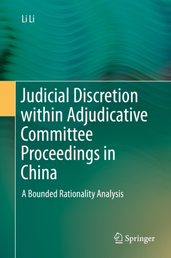 Judicial Discretion within Adjudicative Committee Proceedings in China (e-bog) af Li, Li