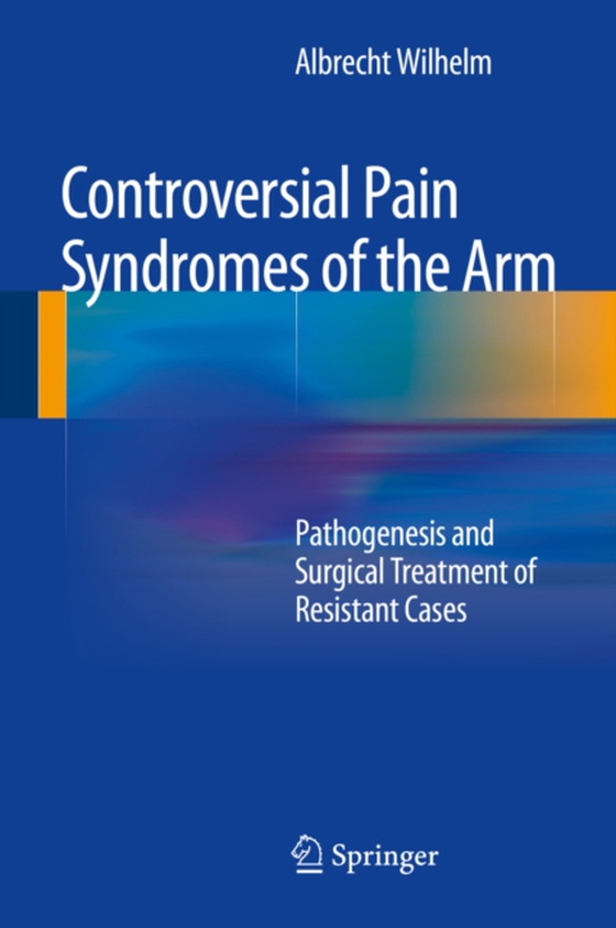 Controversial Pain Syndromes of the Arm