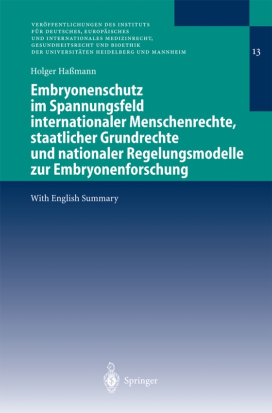 Embryonenschutz im Spannungsfeld internationaler Menschenrechte, staatlicher Grundrechte und nationaler Regelungsmodelle zur Embryonenforschung