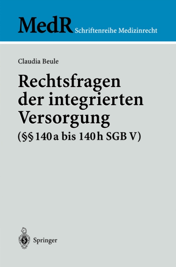 Rechtsfragen der integrierten Versorgung (§§ 140a bis 140h SGB V) (e-bog) af Beule, Claudia