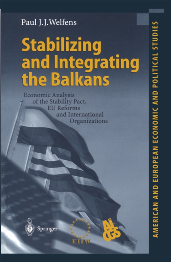 Stabilizing and Integrating the Balkans (e-bog) af Welfens, Paul J.J.