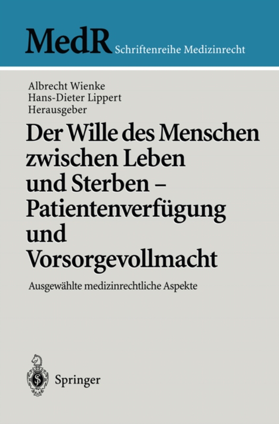 Der Wille des Menschen zwischen Leben und Sterben — Patientenverfügung und Vorsorgevollmacht