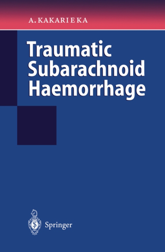 Traumatic Subarachnoid Haemorrhage (e-bog) af Kakarieka, Algirdas