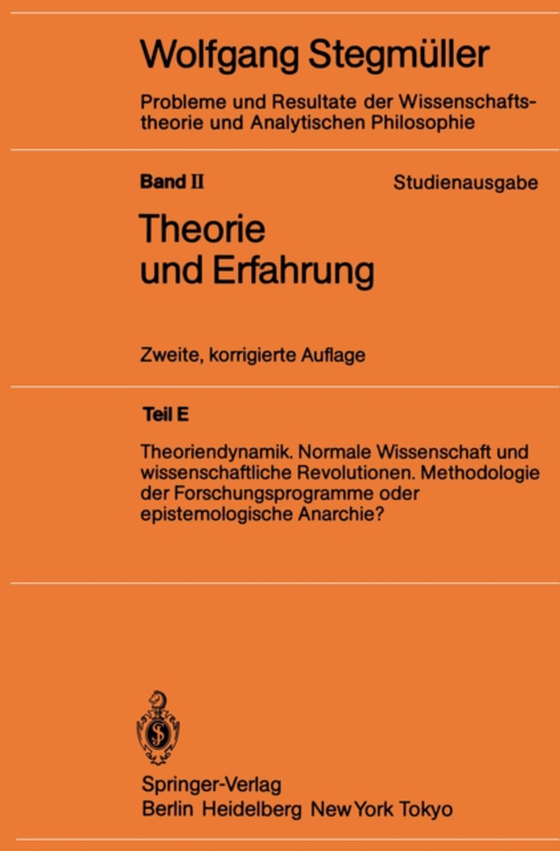 Theoriendynamik Normale Wissenschaft und wissenschaftliche Revolutionen Methodologie der Forschungsprogramme oder epistemologische Anarchie?