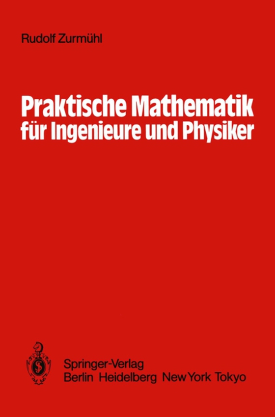 Praktische Mathematik für Ingenieure und Physiker (e-bog) af Zurmuhl, Rudolf