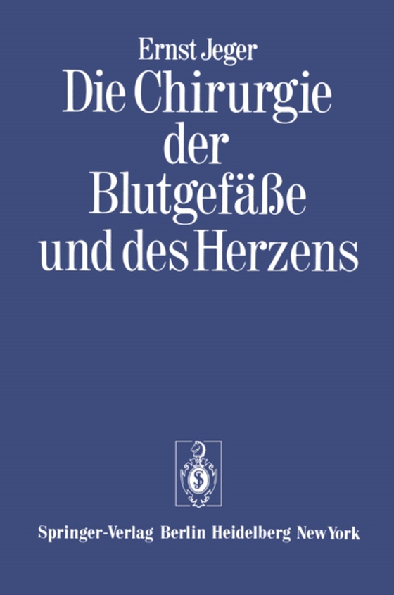 Die Chirurgie der Blutgefäße und des Herzens (e-bog) af Jeger, Ernst