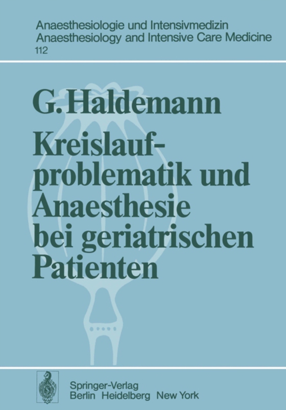 Kreislaufproblematik und Anaesthesie bei geriatrischen Patienten (e-bog) af Haldemann, G.