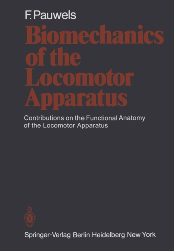 Biomechanics of the Locomotor Apparatus (e-bog) af Pauwels, Friedrich