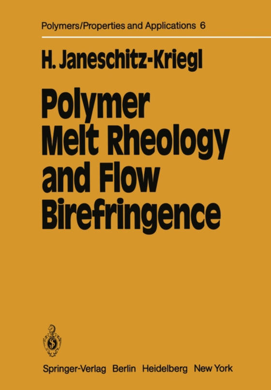 Polymer Melt Rheology and Flow Birefringence (e-bog) af Janeschitz-Kriegl, Hermann