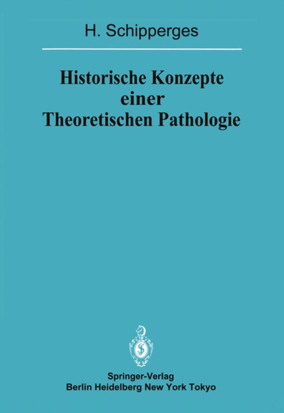 Historische Konzepte einer Theoretischen Pathologie (e-bog) af Schipperges, H.