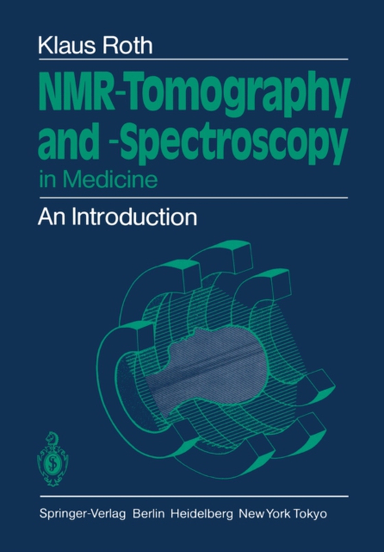 NMR-Tomography and -Spectroscopy in Medicine (e-bog) af Roth, Klaus