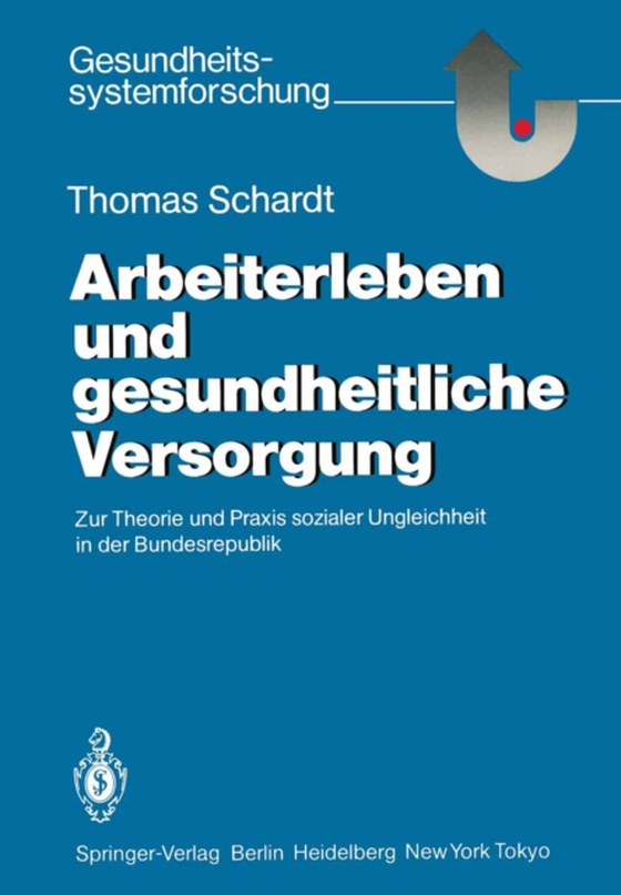 Arbeiterleben und gesundheitliche Versorgung (e-bog) af Schardt, Thomas