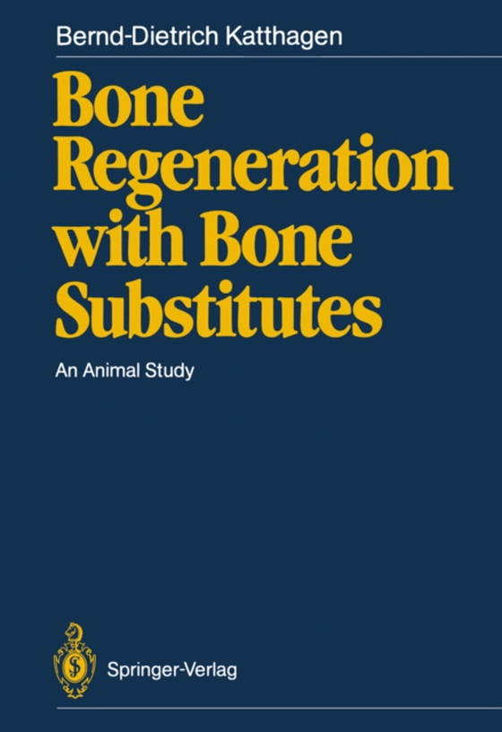 Bone Regeneration with Bone Substitutes (e-bog) af Katthagen, Bernd-Dietrich