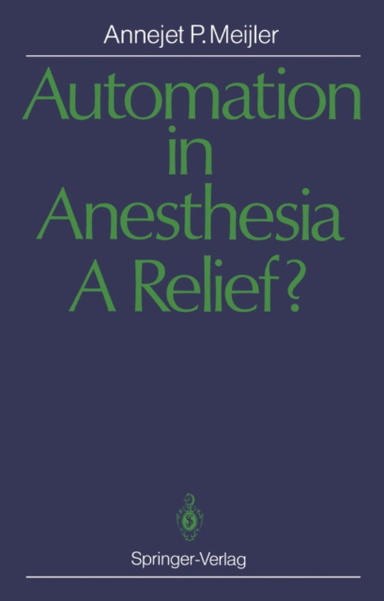 Automation in Anesthesia - A Relief? (e-bog) af Meijler, Annejet P.