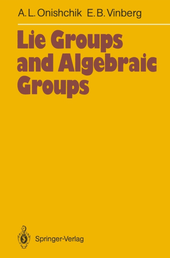 Lie Groups and Algebraic Groups (e-bog) af Vinberg, Ernest B.