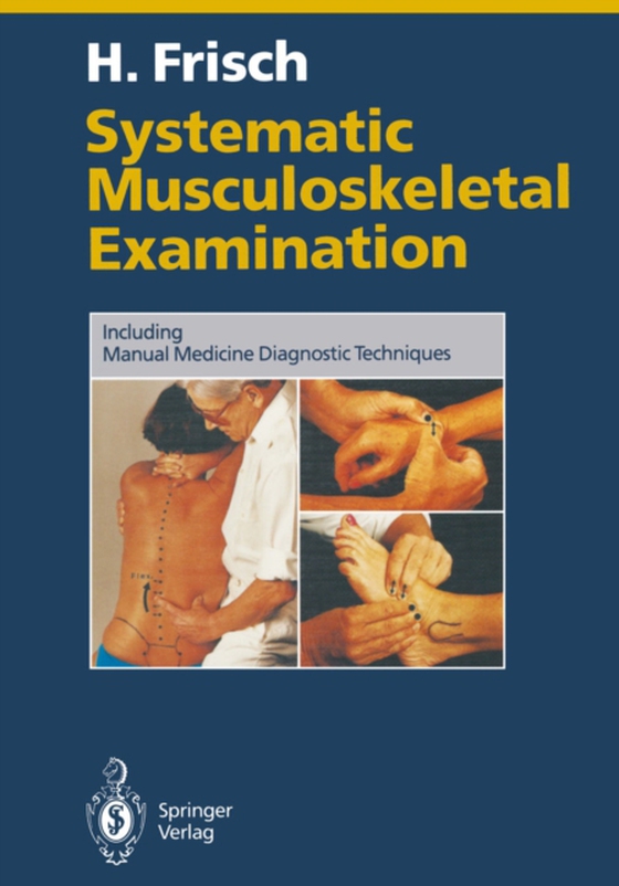 Systematic Musculoskeletal Examination (e-bog) af Frisch, Herbert