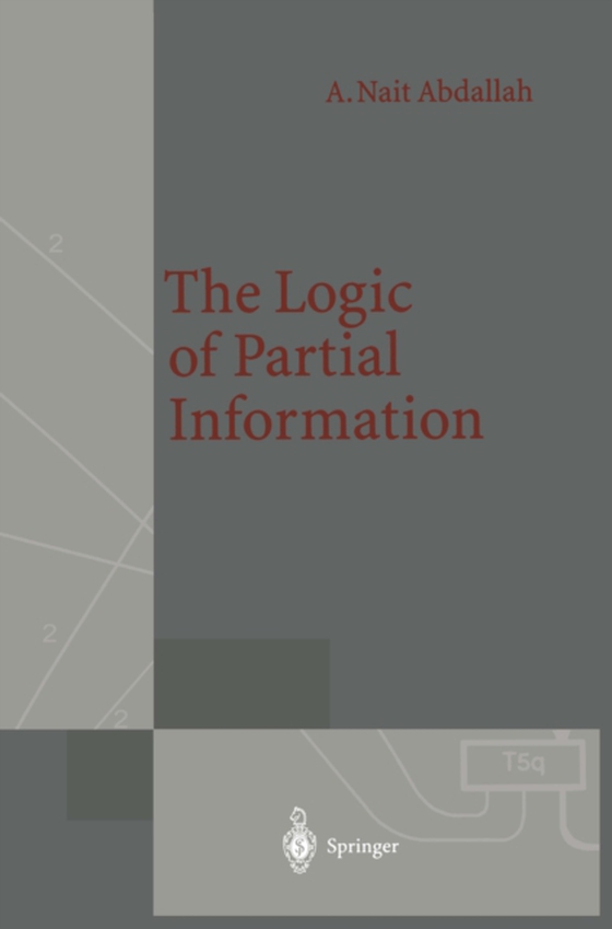 Logic of Partial Information (e-bog) af Abdallah, Areski Nait