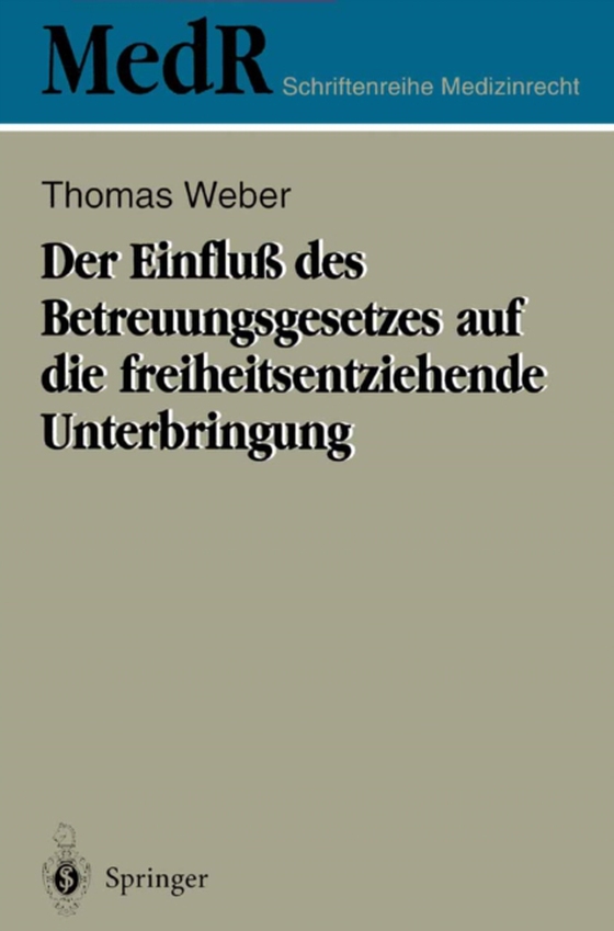 Der Einfluß des Betreuungsgesetzes auf die freiheitsentziehende Unterbringung (e-bog) af Weber, Thomas