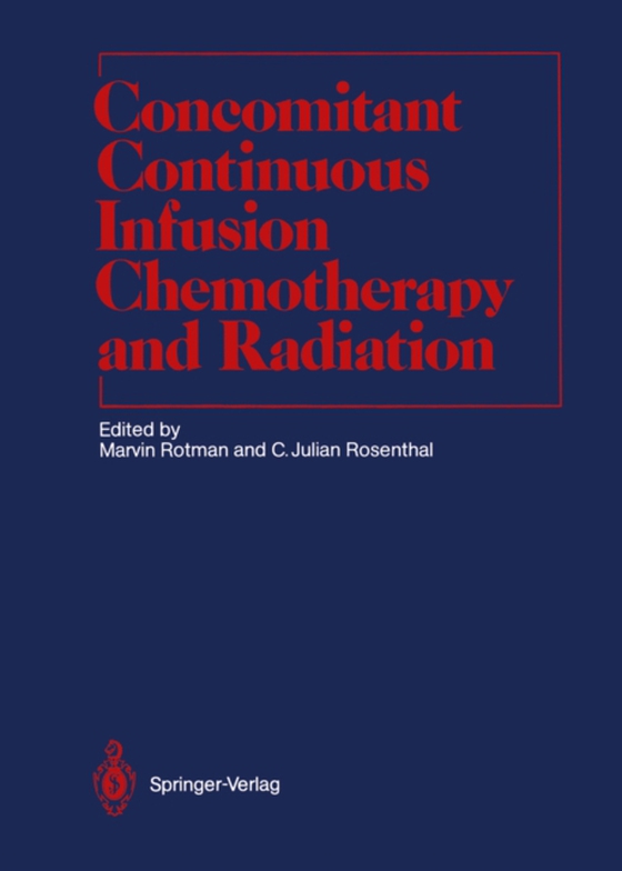 Concomitant Continuous Infusion Chemotherapy and Radiation (e-bog) af -