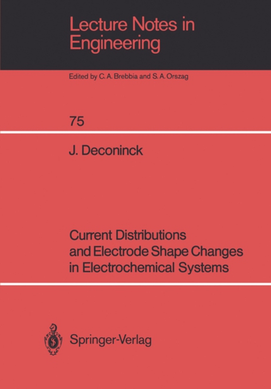 Current Distributions and Electrode Shape Changes in Electrochemical Systems (e-bog) af Deconinck, Johan