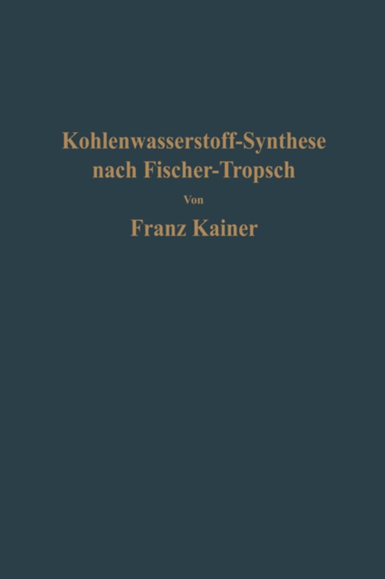 Die Kohlenwasserstoff-Synthese nach Fischer-Tropsch (e-bog) af Kainer, Franz