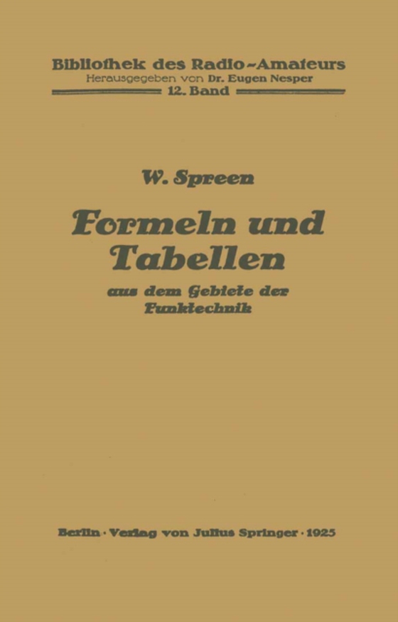 Formeln und Tabellen aus dem Gebiete der Funktechnik (e-bog) af Spreen, Wilhelm