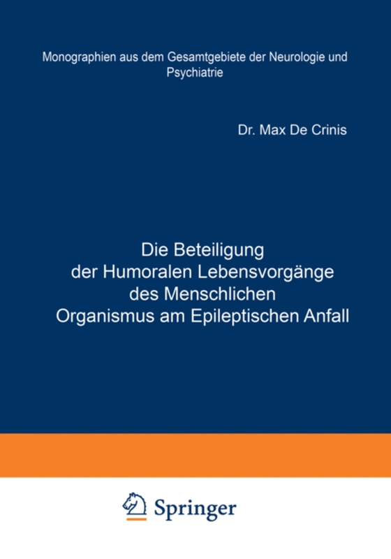 Die Beteiligung der Humoralen Lebensvorgänge des Menschlichen Organismus am Epileptischen Anfall (e-bog) af Crinis, Max de