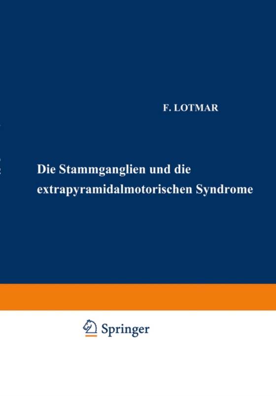 Die Stammganglien und die Extrapyramidal-Motorischen Syndrome (e-bog) af Lotmar, F.