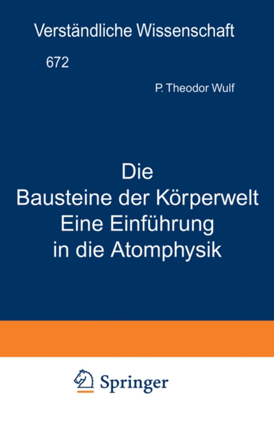 Die Bausteine der Körperwelt Eine Einführung in die Atomphysik (e-bog) af Wulf, Theodor