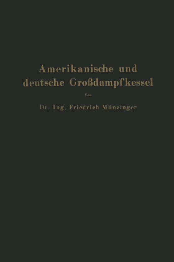 Amerikanische und deutsche Großdampfkessel (e-bog) af Munzinger, Friedrich