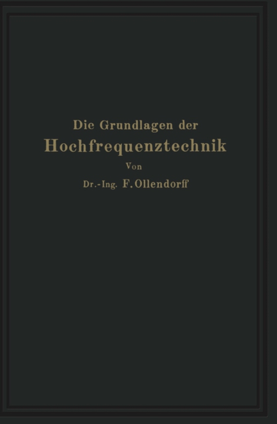 Die Grundlagen der Hochfrequenztechnik (e-bog) af Ollendorff, Franz