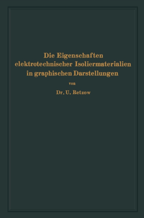 Die Eigenschaften elektrotechnischer Isoliermaterialien in graphischen Darstellungen (e-bog) af Retzow, U.