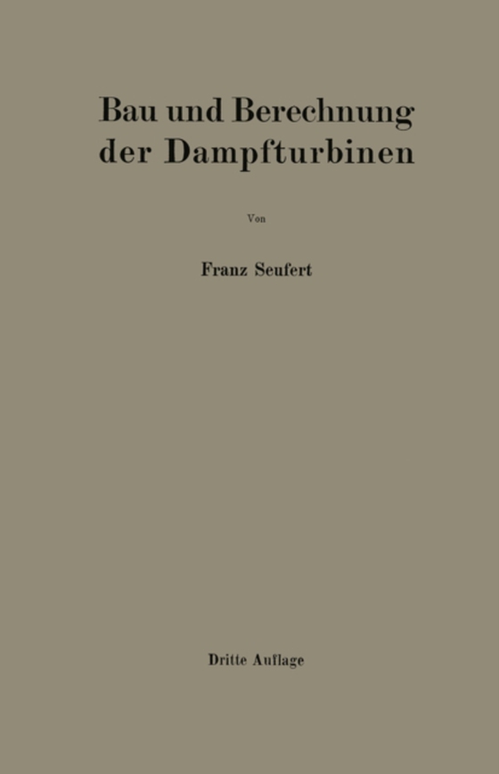 Bau und Berechnung der Dampfturbinen (e-bog) af Seufert, Franz