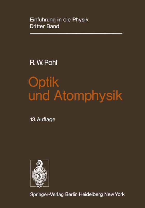 Optik und Atomphysik (e-bog) af Pohl, Robert W.