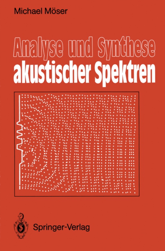 Analyse und Synthese akustischer Spektren (e-bog) af Moser, Michael