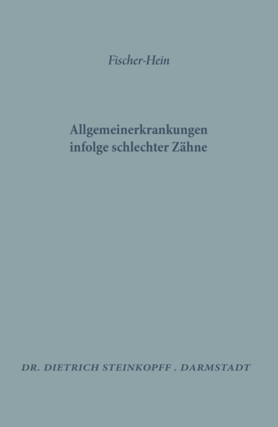 Allgemeinerkrankungen Infolge Schlechter Zähne (e-bog) af Fischer, M.H.