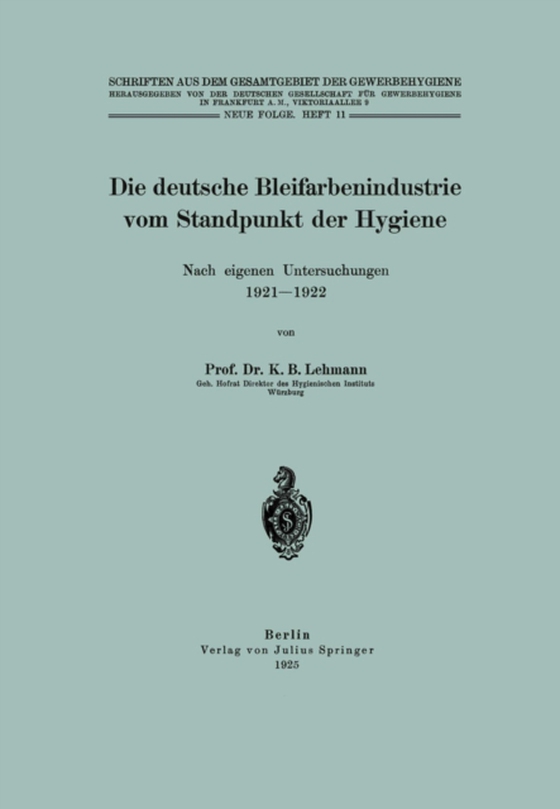 Die deutsche Bleifarbenindustrie vom Standpunkt der Hygiene (e-bog) af Lehmann, K. B.