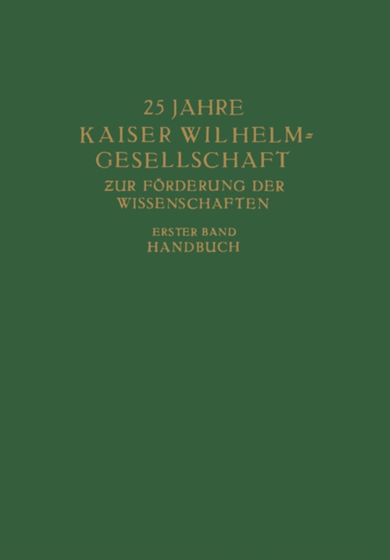 25 Jahre Kaiser Wilhelm = Gesellschaft zur Förderung der Wissenschaften (e-bog) af -