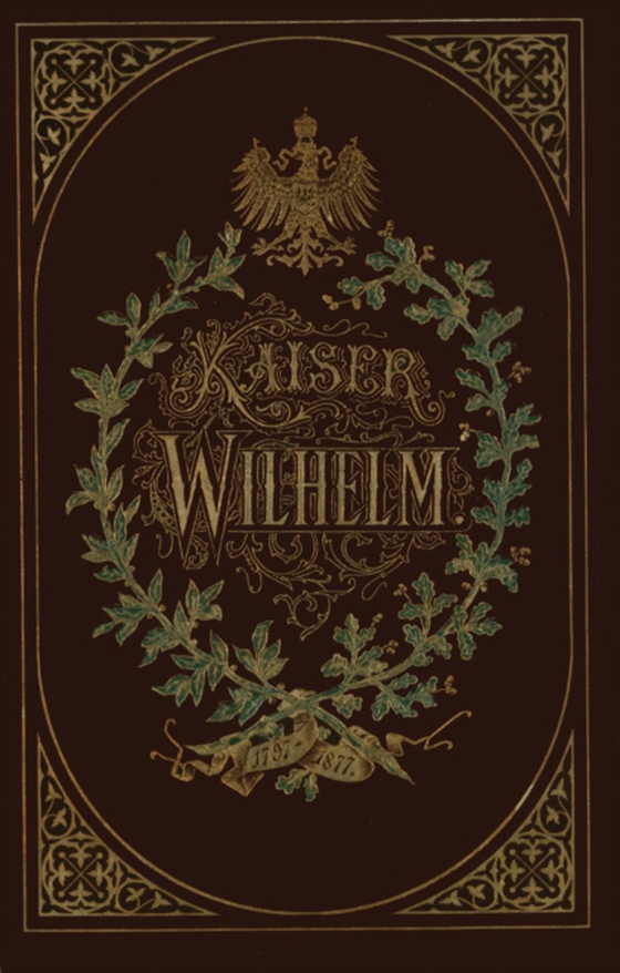 Kaiser Wilhelm 1797–1877 (e-bog) af Muller, Wilhelm