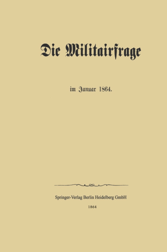 Die Militairfrage im Januar 1864 (e-bog) af Springer, Julius