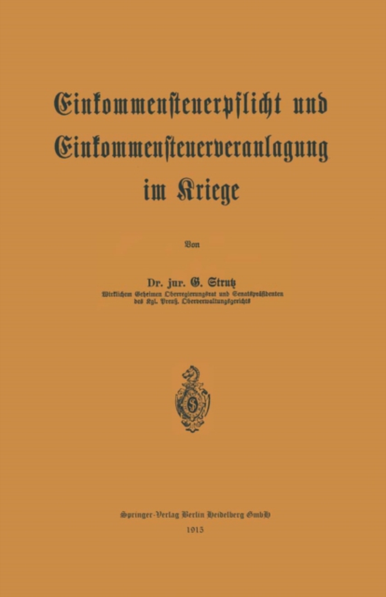 Einkommensteuerpflicht und Einkommensteuerveranlagung im Kriege (e-bog) af Strutz, G.